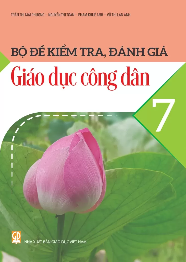 BỘ ĐỀ KIỂM TRA, ĐÁNH GIÁ GIÁO DỤC CÔNG DÂN LỚP 7 (Theo chương trình GDPT 2018)